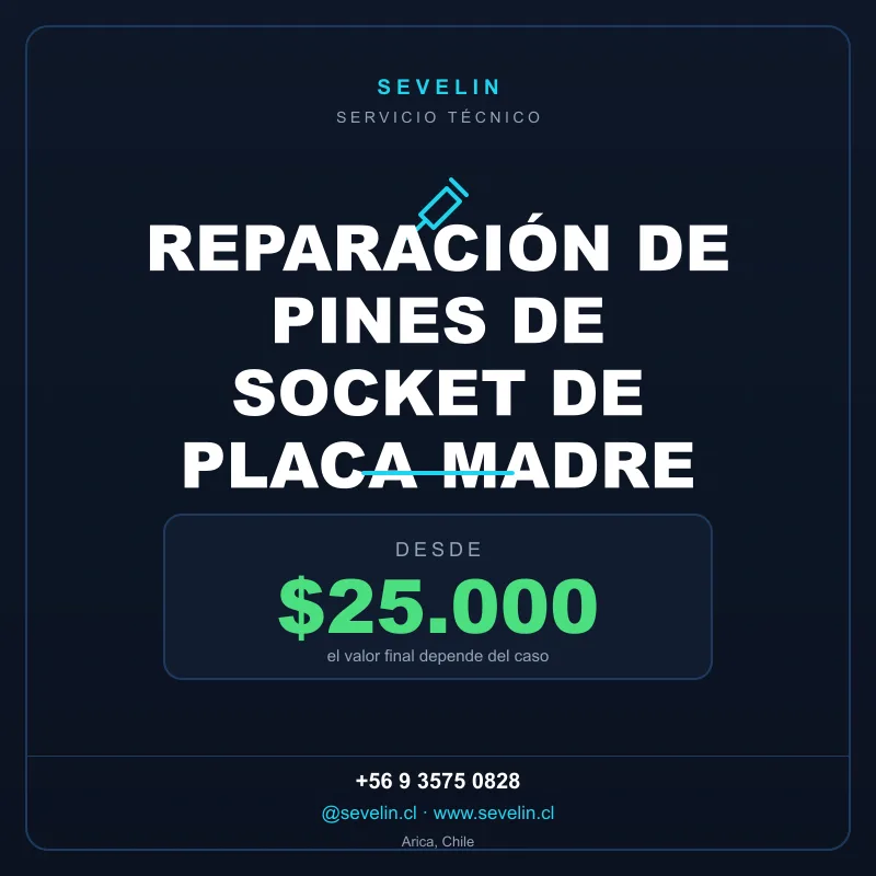 Reparación de Pines de Socket de Placa Madre (Intel LGA / AMD AM5) — Servicios Técnicos, Sevelin Arica