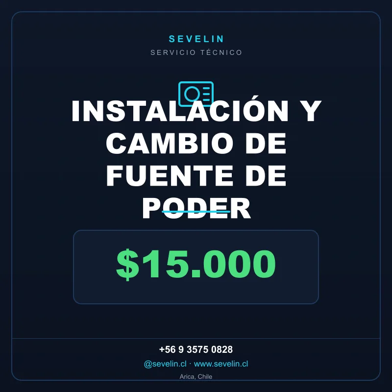 Instalación y Cambio de Fuente de Poder (PSU) — Servicios Técnicos, Sevelin Arica